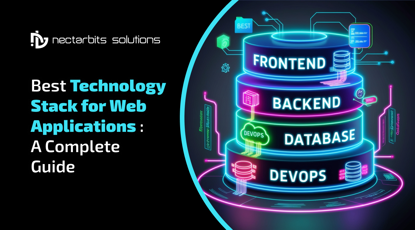 Best Technology Stack for Web Applications: A Complete Guide