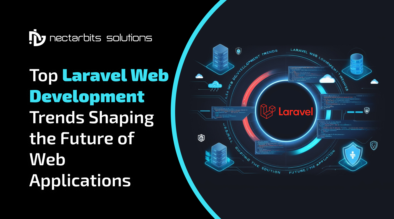 Top Laravel Web Development Trends Shaping the Future of Web Applications